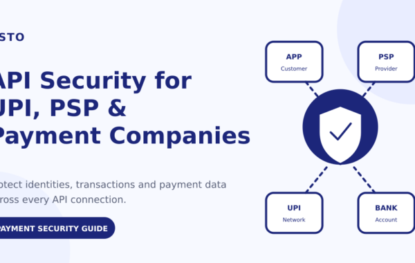 API Security for UPI, PSP and Payment Companies