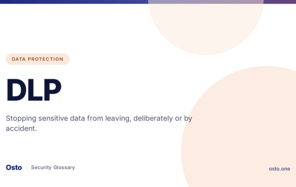 DLP Explained: How Data Loss Prevention Works