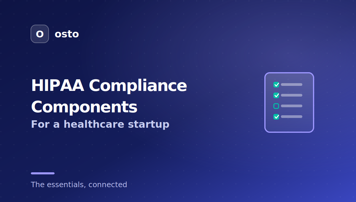 Essential components of HIPAA compliance for a startup