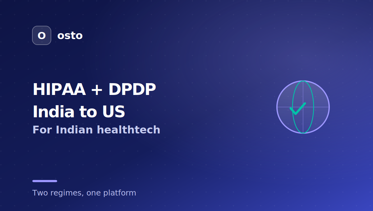 HIPAA and DPDP for Indian healthtech selling to US buyers