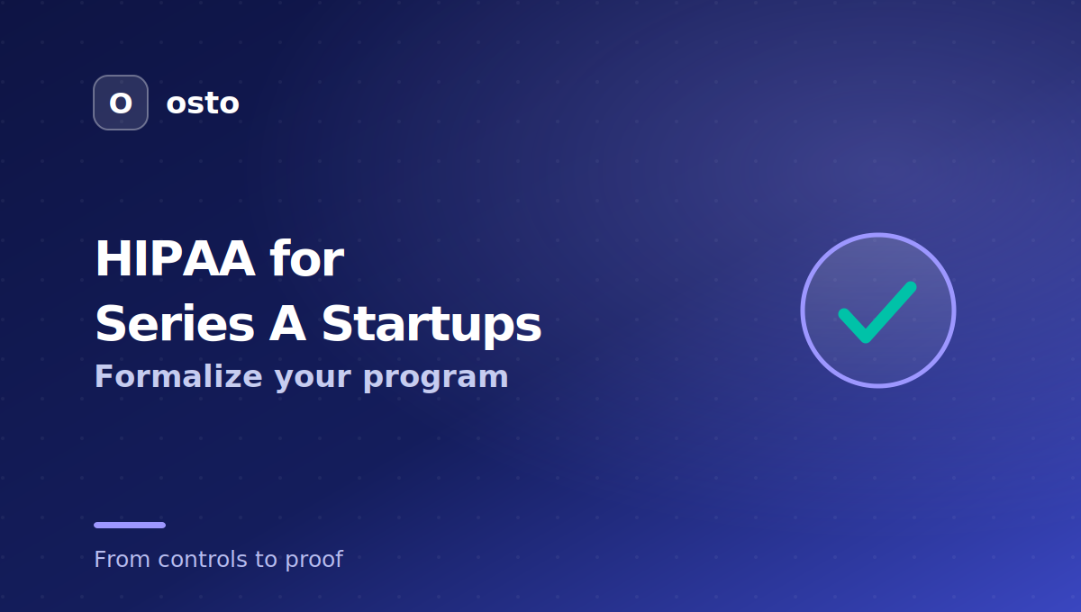 HIPAA compliance for Series A startups formalize it