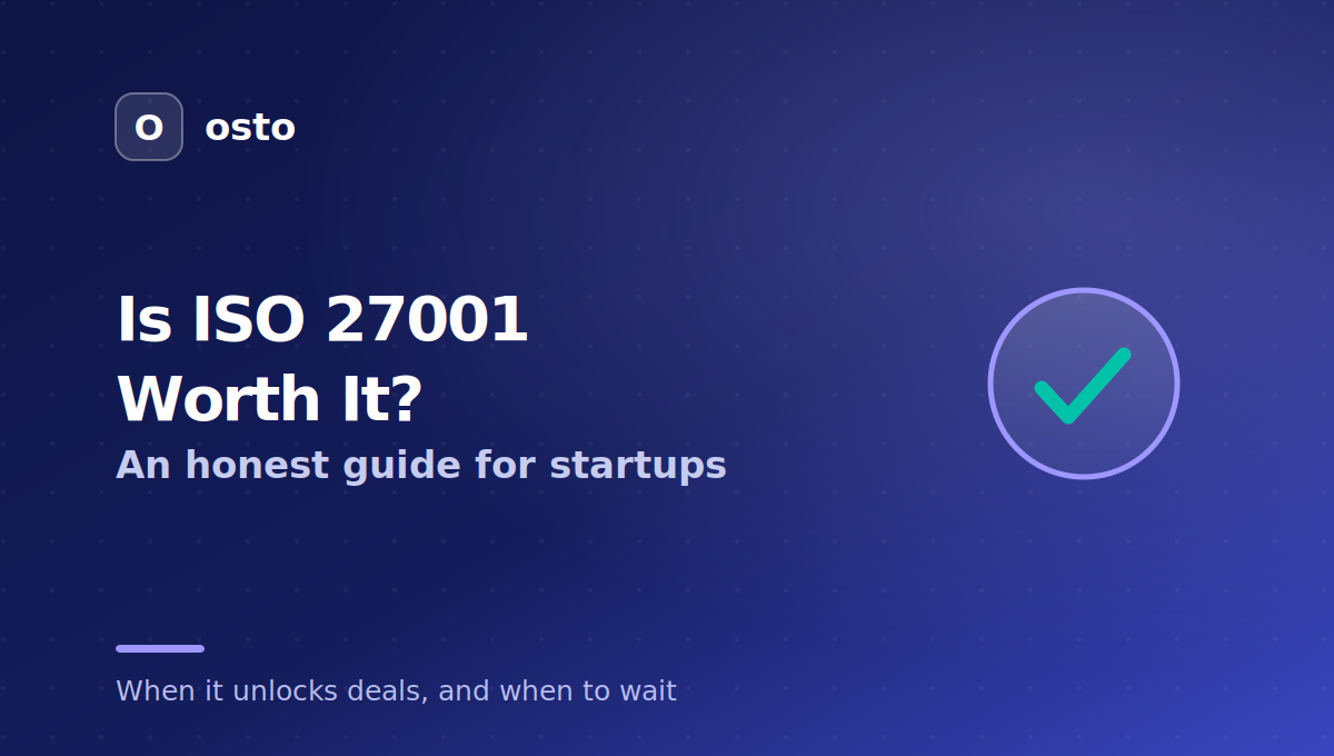 Is ISO 27001 worth it for a startup, an honest guide