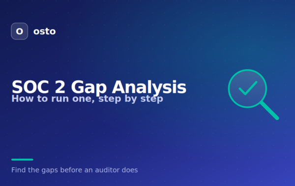 SOC 2 Gap Analysis: How to Run One