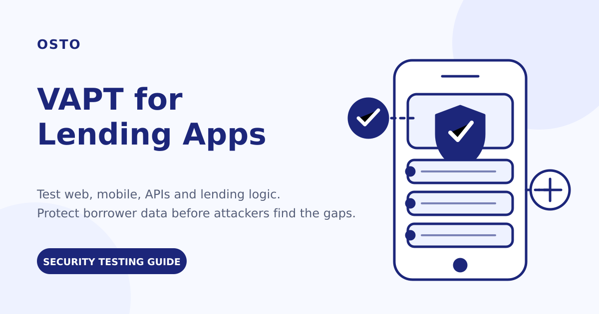 VAPT for lending apps covering mobile application, API, borrower-data and lending-workflow security testing