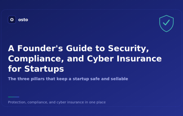 A Founder’s Guide to Security, Compliance, and Cyber Insurance for Startups