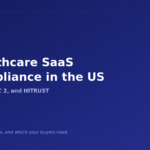 Healthcare SaaS compliance in the US guide