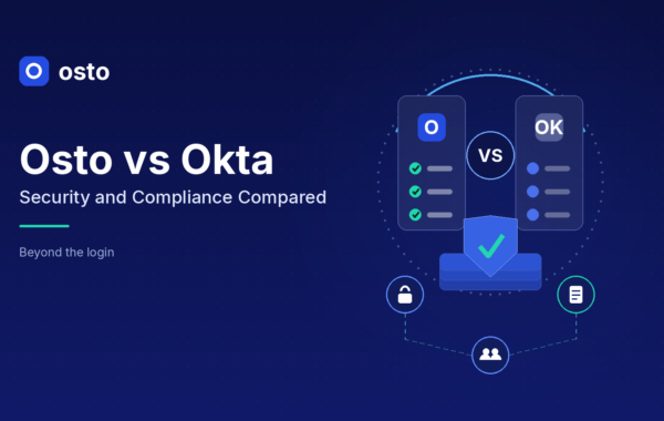 Osto vs Okta: Security and Compliance Compared