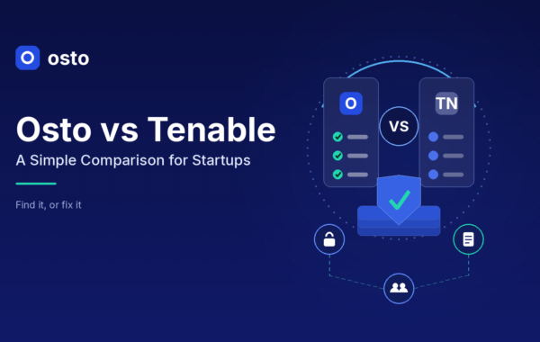 Osto vs Tenable: A Simple Comparison for Startups