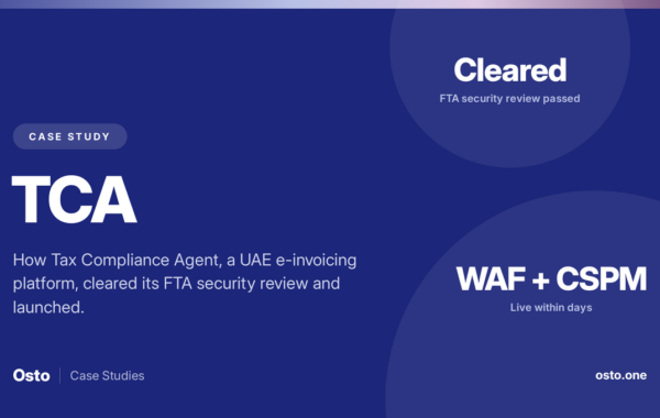 How TCA cleared its FTA security review and launched as a UAE e-invoicing provider